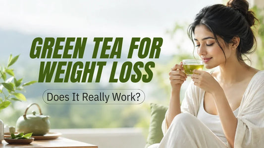 Green Tea for Weight Loss: Does It Really Work?