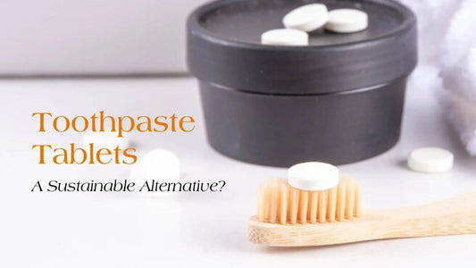 Toothpaste Tablets: A Sustainable Alternative?